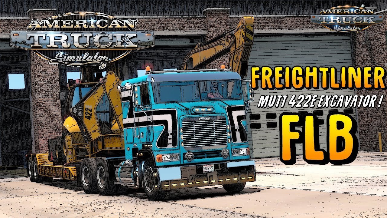 FREIGHTLINER FLB v2.0 + Trailer Mutt 422E Excavator - American Truck Simulator