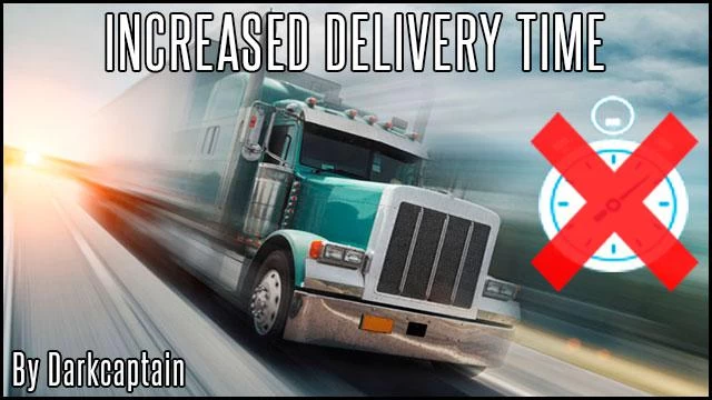 Increased Delivery Time v2.4 by Darkcaptain (1.49.x) for ATS