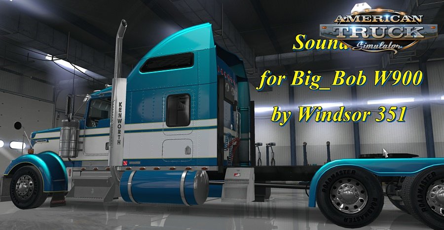 BigBob W900 Sound Fix for Ats by Windsor 351