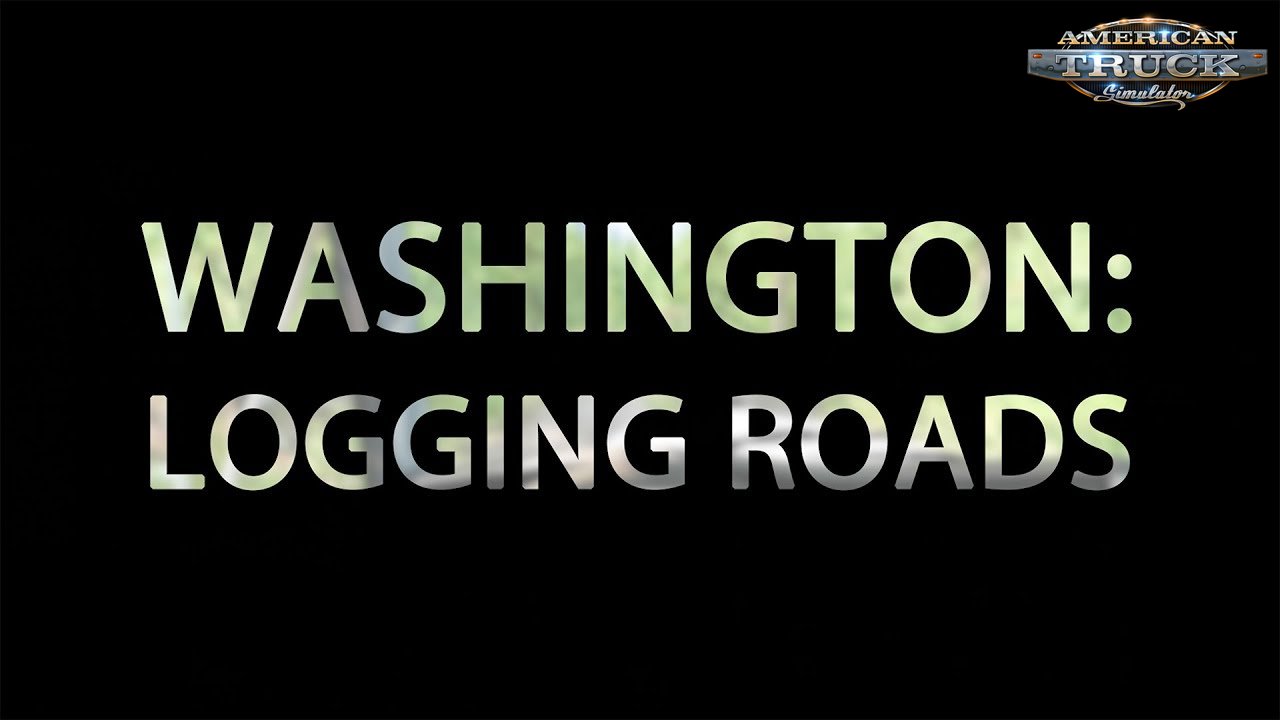 Washington DLC: Logging Roads Preview in ATS