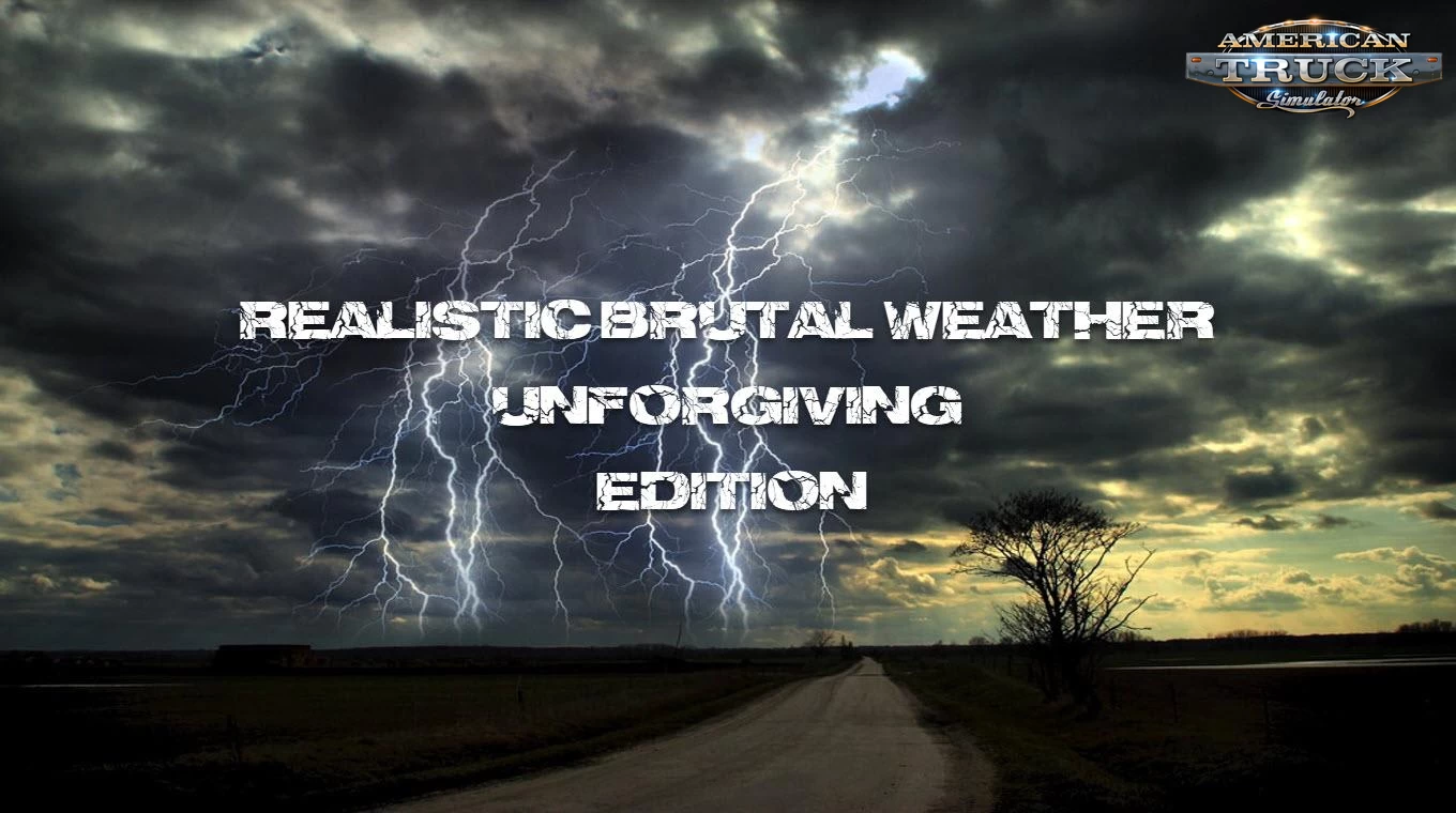 Realistic Brutal Weather Unforgiving v4.1 (1.41.x) for ATS