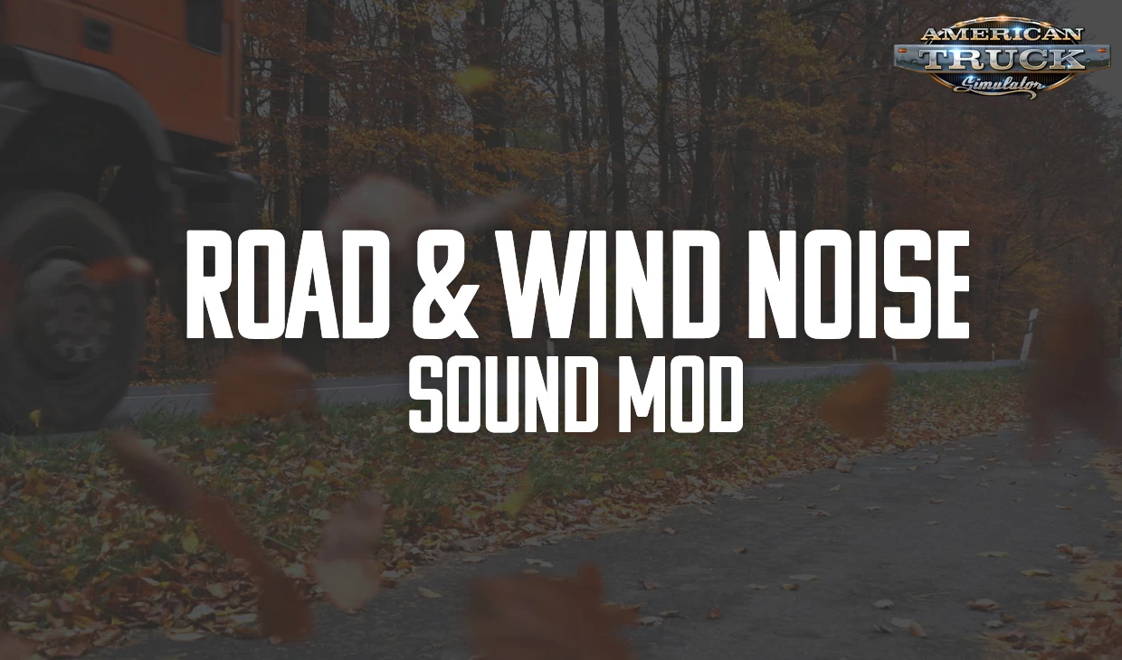 Road & Wind Noise Mod v1.0 (1.41.x) for ATS