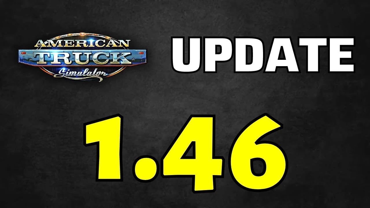 American Truck Simulator: Update 1.46 Official released