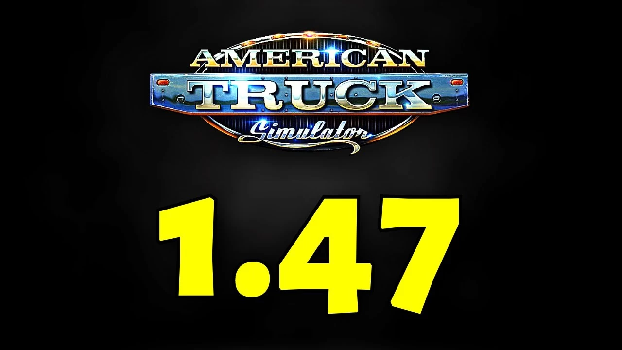 American Truck Simulator: Update 1.47 Official Released