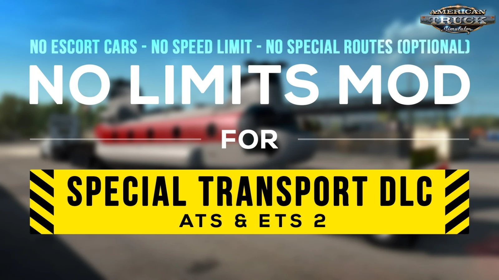 No Limits Mod v1.4 for Special Transport DLC (1.51.x) for ATS