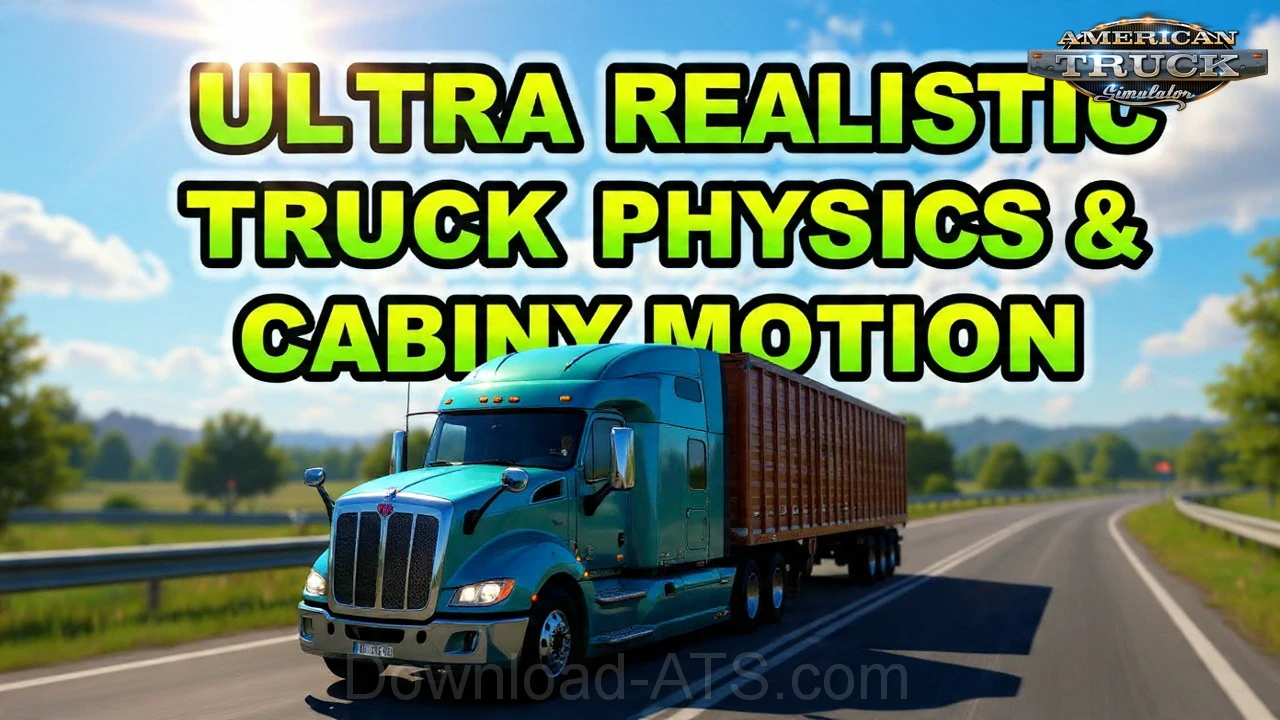 Ultra Realistic Truck Physics & Cabin Motion v2.8 (1.59.x) for ATS