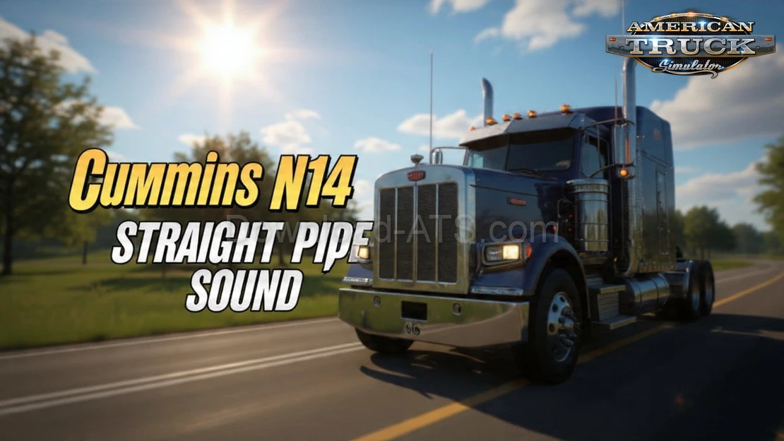 Cummins N14 Straight Pipe Sound v2.0 (1.57.x) for ATS